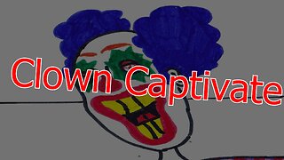 CLOWN CAPTIVATE