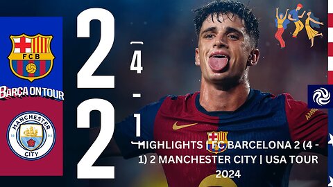 HIGHLIGHTS | FC BARCELONA 2 (4 - 1) 2 MANCHESTER CITY | USA TOUR 2024