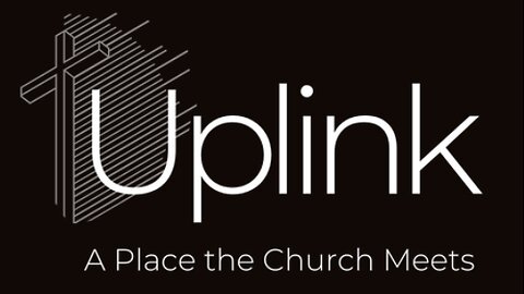 Uplink Ministries | Sunday 06/02/24