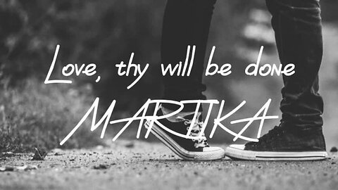 "Love, Thy Will Be Done" by Martika