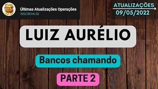 LUIZ AURÉLIO Bancos chamando PARTE 2