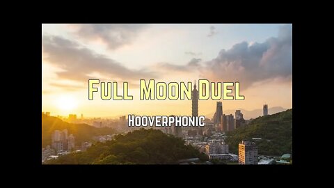 hooverphonic - Full Moon Duel (Lyrics)