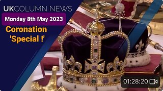 UK COLUMN NEWS - Monday 8th May 2023.