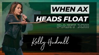 Elijah & Elisha Part 13: WHEN AX HEADS FLOAT - 2 Kings 6:1-23 | Pastor Kelly Hudnall (Message Only)