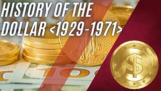 Episode 5: History of the Dollar 1929-1971