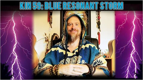 KIN 59: BLUE RESONANT STORM (7 CAUAC) 16 JULY 2022 | Mayan Tzolkin Calendar