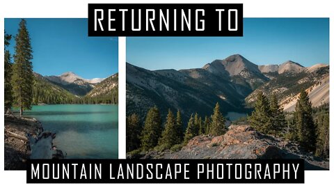 Returning To Mountain Landscape Photography | Lumix G9 Landscape Photography
