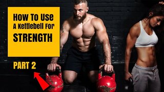 HOW TO Use A Kettlebell For STRENGTH (part 2)