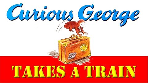 Bedtime Stories for Kids LTB - Curious George Takes A Train