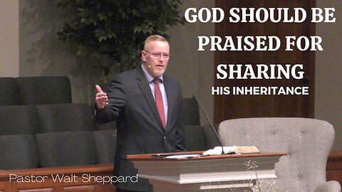 God Should Be Praised For Sharing--Wed PM--Feb 15, 2023