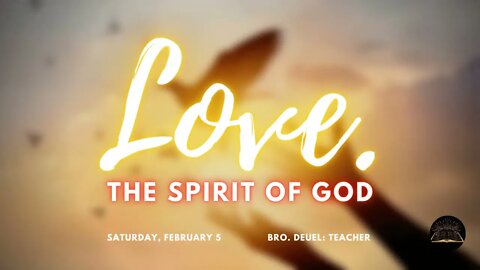 SABBATH CHURCH SERVICE :: LOVE: THE SPIRIT OF GOD