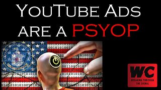 YouTube Ads are a PSYOP