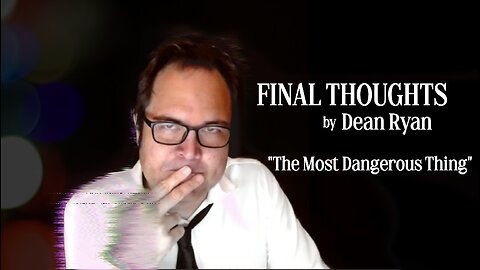 "The Most Dangerous Thing"