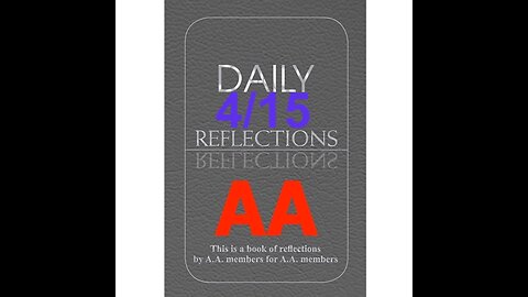 Daily Reflections – April 15 – A.A. Meeting - - Alcoholics Anonymous - Read Along