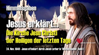 Die Kirche Jesu Christi der Heiligen der letzten Tage... Jesus erklärt ❤️ Himmelsgaben durch Jakob Lorber