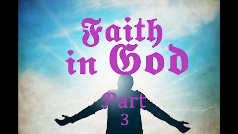 Faith in God - Part 3/3