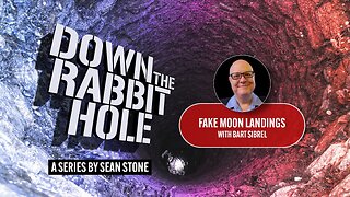 Down The Rabbit Hole Series - 'Fake Moon Landings'