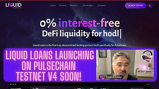 LIQUID LOANS Launching On PULSECHAIN Testnet V4 Soon! CEO Crypto Crazy Update!