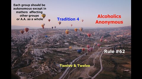 Tradition 4 - Twelve Steps & Twelve Traditions - Alcoholics Anonymous - Read Along – 12&12 - Rule 62