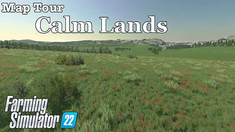 Map Tour | Calm Lands | Farming Simulator 22