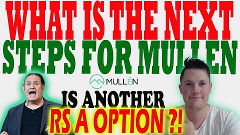 What Are the NEXT STEPS for Mullen │ Is Another RS a PLAN for Mullen ?! ⚠️ Investors Must Watch