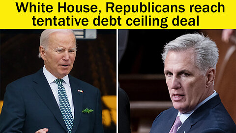 White House, Republicans reach tentative debt ceiling deal | biden