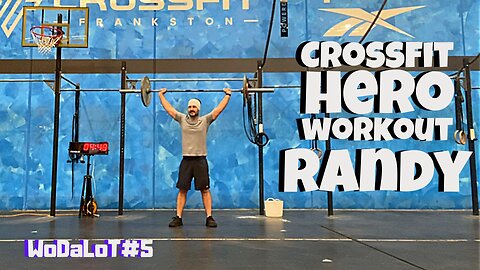 Randy | CrossFit Hero Workout // WoDaLoT#5