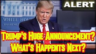 Trump's Huge Announcement? What's Happents Next?
