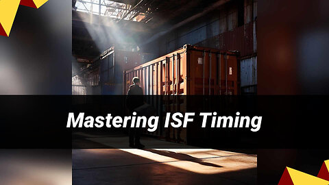 Title: Mastering ISF: The Key to Accurate and Timely Cargo Clearance