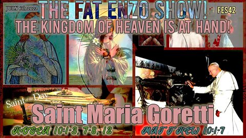 FES42 | Saint Maria Goretti | THE KINGDOM OF HEAVEN IS AT HAND!