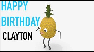 Happy Birthday CLAYTON! - PINEAPPLE Birthday Song