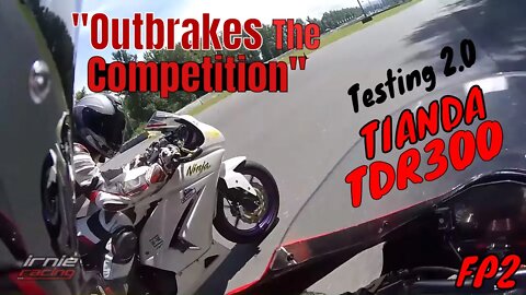 TIANDA TDR300 Racebike "Outbrakes The Competition" FP2 | Irnieracing Testing 2.0