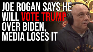 Joe Rogan Says HE WILL VOTE TRUMP Over Biden, Media LOSES It