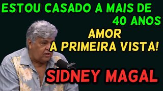 O SEGREDO DO CASAMENTO DE MAIS DE 40 ANOS DE SUDNEY MAGAL
