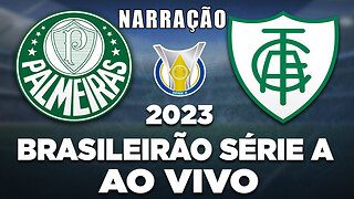 PALMEIRAS X AMÉRICA-MG AO VIVO | BRASILEIRÃO SÉRIE A 2023 | 36ª RODADA | NARRAÇÃO