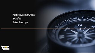 Peter Metzger - Rediscovering Christ