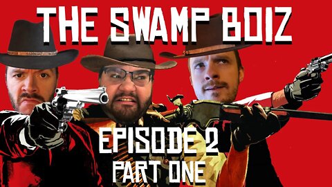 THE SWAMP BOIZ | EPISODE TWO: PART ONE | RED DEAD ONLINE