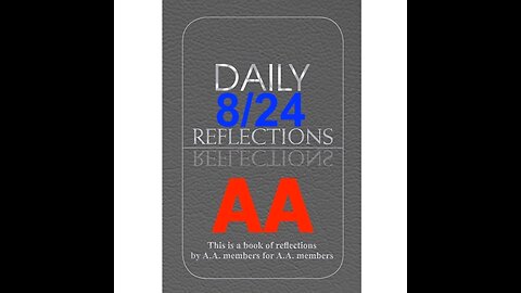 Daily Reflections – August 24 – Alcoholics Anonymous - Read Along