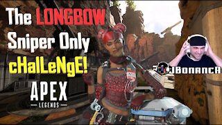 The LONGBOW Sniper “Only” cHalLeNgE! #ApexLegends