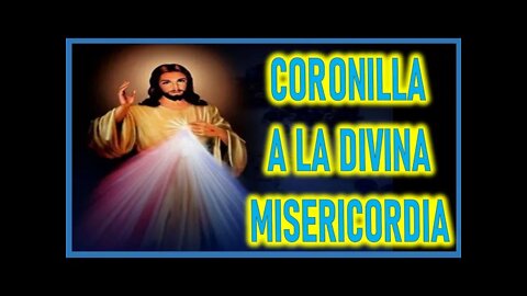 CORONILLA A LA DIVINA MISERICORDIA Y SANTO ROSARIO