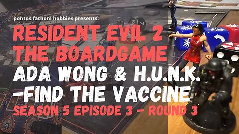 Resident Evil 2 S5E3 Boardgame - HUNK & Ada Wong - Finding the Vaccine - Season 5 Round 3