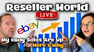 My eBay Sales Are UP & This Is Why... | Reseller World LIVE!