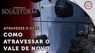 Oddworld: Soulstorm , Como atravessar o vale de novo | super dica PT-BR