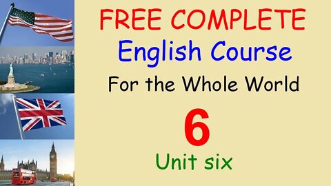 Learn English now - Lesson 06 - FREE and COMPLETE English Course for the Whole World