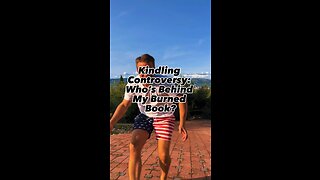 Kindling Controversy: Who’s Behind My Burned Book?