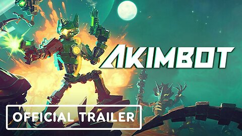 Akimbot - Official Release Date Trailer