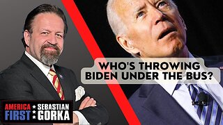 Who's throwing Biden under the bus? Sebastian Gorka on AMERICA First
