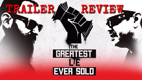 The Greatest Lie Ever SOLD (Trailer Review)