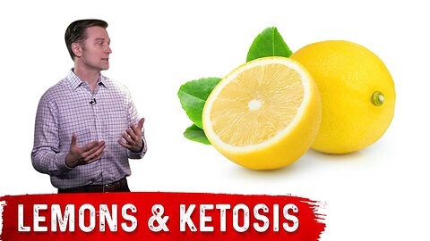 Lemons and Ketosis – Dr. Berg