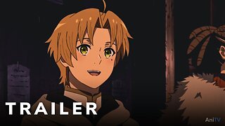 Mushoku Tensei: Jobless Reincarnation Season 2 - Official Trailer 2